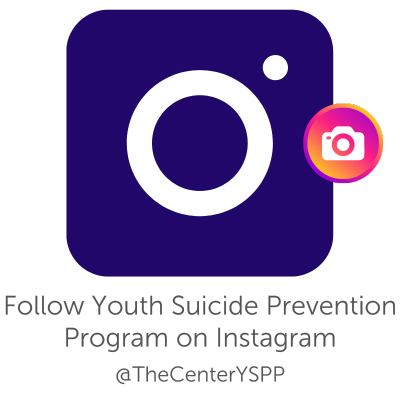 Follow Youth Suicide Prevention Program on Instagram at instagram.com/thecenteryspp