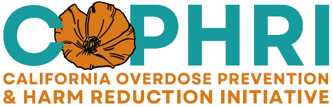 COPHRI - California Overdose Prevention & Harm Reduction Initiative